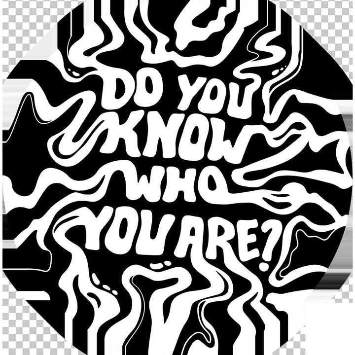 Do You Know Who You Are?