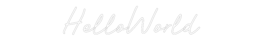 Custom Neon Sign: HelloWorld