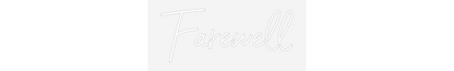 Custom Neon Sign: Farewell