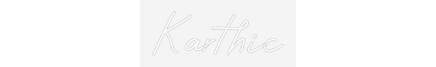 Custom Neon Sign: Karthic