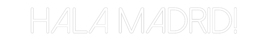Custom Neon Sign: HALA MADRID!