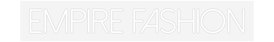 Custom Neon Sign: Empire Fashion