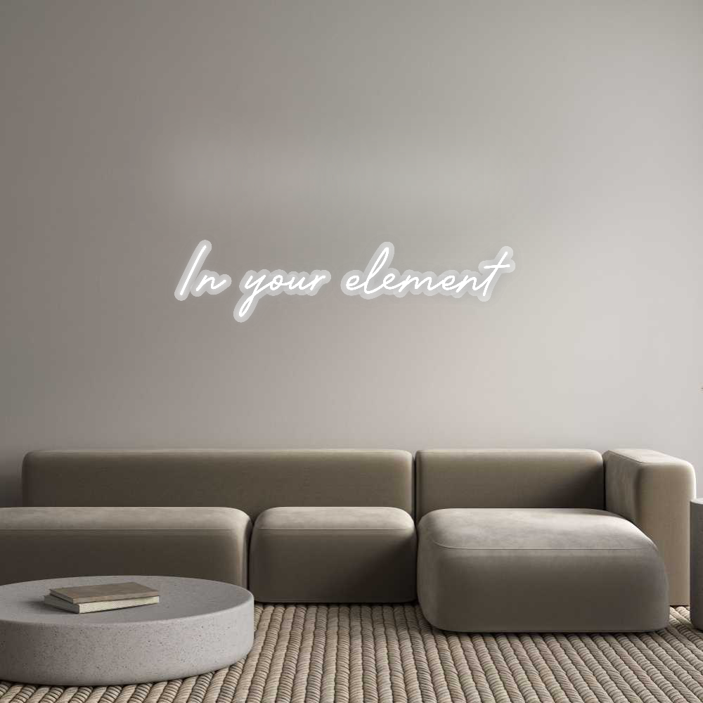 Custom Neon Sign: In your eleme...