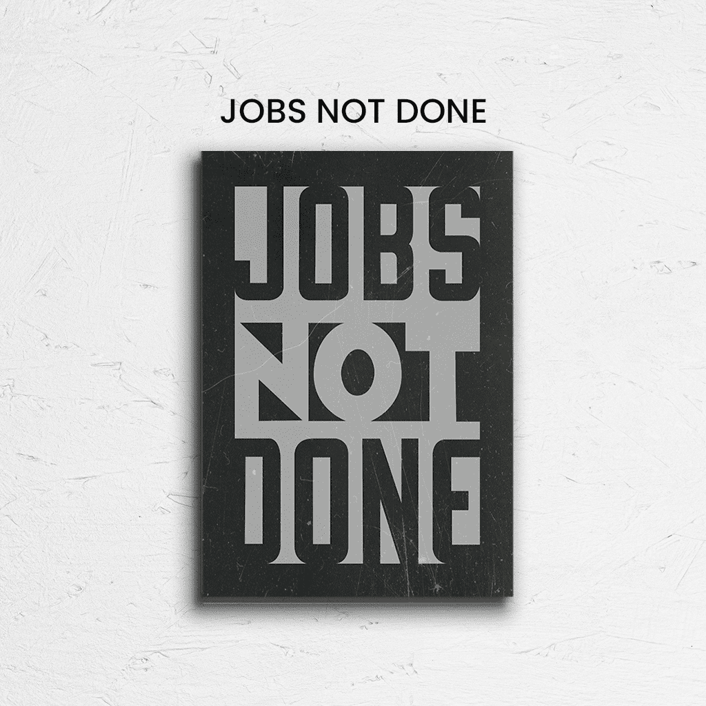 Jobs Not Done