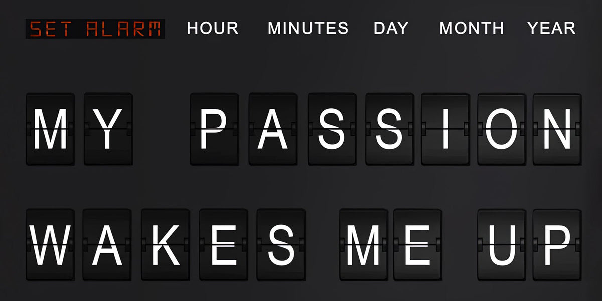My Passion Wakes Me Up
