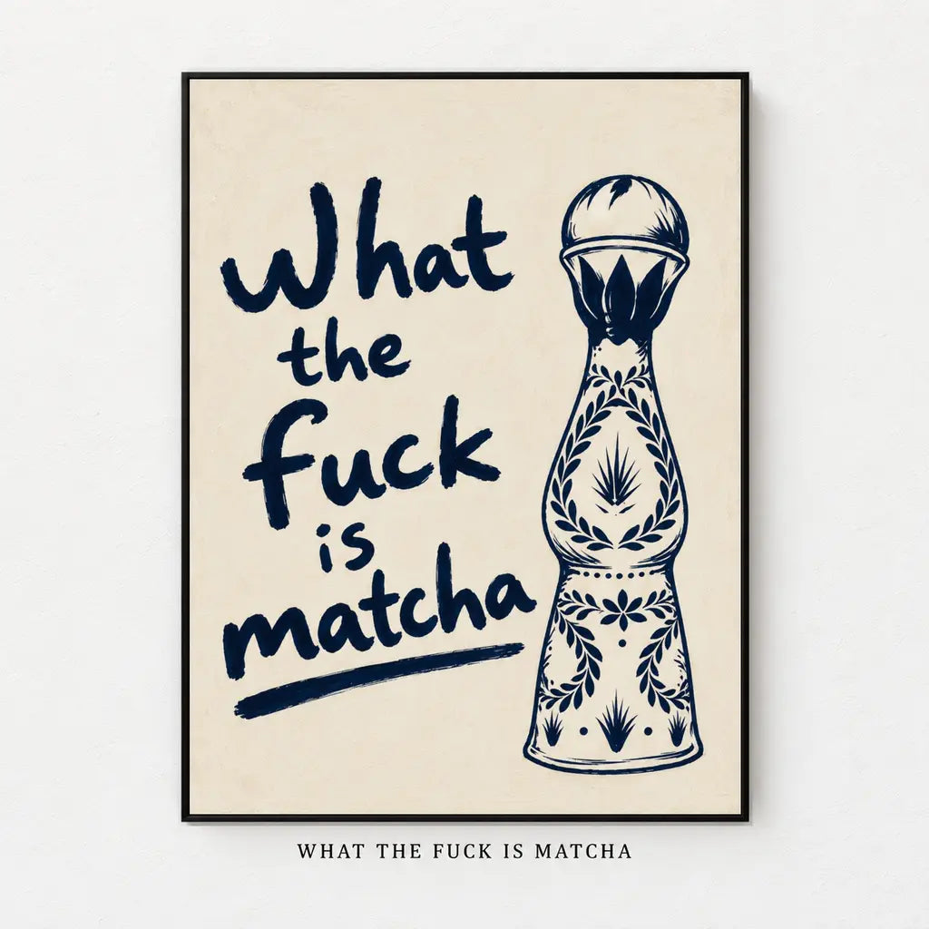 What the Fuck Is Matcha – named artwork on textured white background