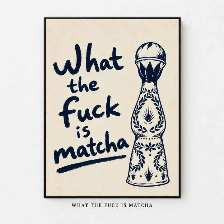 What the Fuck Is Matcha – named artwork on textured white background